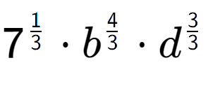 A LaTex expression showing 7 to the power of 1 over 3 times {b} to the power of 4 over 3 times {d} to the power of 3 over 3