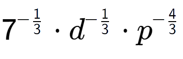 A LaTex expression showing 7 to the power of -1 over 3 times d to the power of -1 over 3 times {p} to the power of -4 over 3