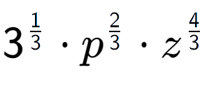 A LaTex expression showing 3 to the power of 1 over 3 times {p} to the power of 2 over 3 times {z} to the power of 4 over 3