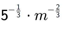 A LaTex expression showing 5 to the power of -1 over 3 times {m} to the power of -2 over 3