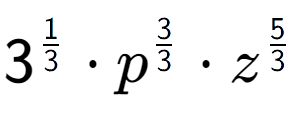 A LaTex expression showing 3 to the power of 1 over 3 times {p} to the power of 3 over 3 times {z} to the power of 5 over 3