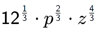 A LaTex expression showing 12 to the power of 1 over 3 times {p} to the power of 2 over 3 times {z} to the power of 4 over 3