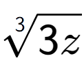 A LaTex expression showing 3-th root of 3z