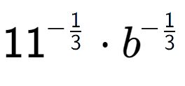 A LaTex expression showing 11 to the power of -1 over 3 times b to the power of -1 over 3