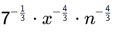 A LaTex expression showing 7 to the power of -1 over 3 times {x} to the power of -4 over 3 times {n} to the power of -4 over 3