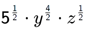 A LaTex expression showing 5 to the power of 1 over 2 times {y} to the power of 4 over 2 times z to the power of 1 over 2