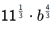 A LaTex expression showing 11 to the power of 1 over 3 times {b} to the power of 4 over 3