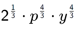 A LaTex expression showing 2 to the power of 1 over 3 times {p} to the power of 4 over 3 times {y} to the power of 4 over 3