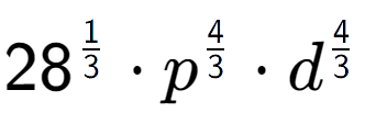 A LaTex expression showing 28 to the power of 1 over 3 times {p} to the power of 4 over 3 times {d} to the power of 4 over 3