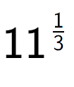 A LaTex expression showing 11 to the power of 1 over 3