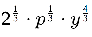 A LaTex expression showing 2 to the power of 1 over 3 times p to the power of 1 over 3 times {y} to the power of 4 over 3