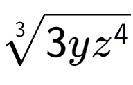 A LaTex expression showing 3-th root of 3y{z to the power of 4 }