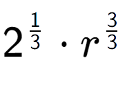 A LaTex expression showing 2 to the power of 1 over 3 times {r} to the power of 3 over 3