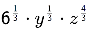 A LaTex expression showing 6 to the power of 1 over 3 times y to the power of 1 over 3 times {z} to the power of 4 over 3