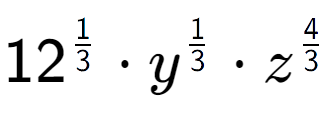 A LaTex expression showing 12 to the power of 1 over 3 times y to the power of 1 over 3 times {z} to the power of 4 over 3
