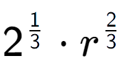 A LaTex expression showing 2 to the power of 1 over 3 times {r} to the power of 2 over 3