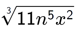 A LaTex expression showing 3-th root of 11{n to the power of 5 {x} to the power of 2 }