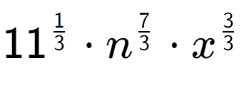 A LaTex expression showing 11 to the power of 1 over 3 times {n} to the power of 7 over 3 times {x} to the power of 3 over 3