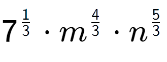 A LaTex expression showing 7 to the power of 1 over 3 times {m} to the power of 4 over 3 times {n} to the power of 5 over 3