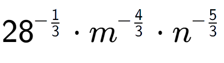 A LaTex expression showing 28 to the power of -1 over 3 times {m} to the power of -4 over 3 times {n} to the power of -5 over 3