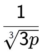 A LaTex expression showing 1 over 3-th root of 3p