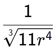 A LaTex expression showing 1 over 3-th root of 11{r to the power of 4 }