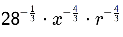 A LaTex expression showing 28 to the power of -1 over 3 times {x} to the power of -4 over 3 times {r} to the power of -4 over 3