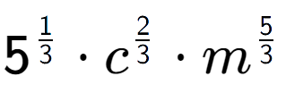 A LaTex expression showing 5 to the power of 1 over 3 times {c} to the power of 2 over 3 times {m} to the power of 5 over 3