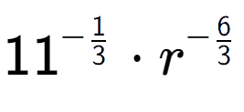 A LaTex expression showing 11 to the power of -1 over 3 times {r} to the power of -6 over 3