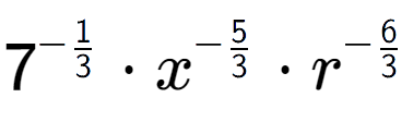 A LaTex expression showing 7 to the power of -1 over 3 times {x} to the power of -5 over 3 times {r} to the power of -6 over 3