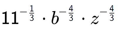 A LaTex expression showing 11 to the power of -1 over 3 times {b} to the power of -4 over 3 times {z} to the power of -4 over 3