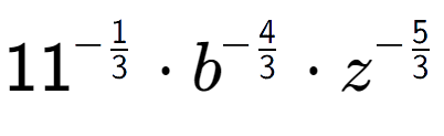 A LaTex expression showing 11 to the power of -1 over 3 times {b} to the power of -4 over 3 times {z} to the power of -5 over 3