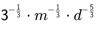 A LaTex expression showing 3 to the power of -1 over 3 times m to the power of -1 over 3 times {d} to the power of -5 over 3