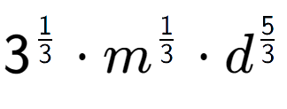 A LaTex expression showing 3 to the power of 1 over 3 times m to the power of 1 over 3 times {d} to the power of 5 over 3