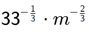 A LaTex expression showing 33 to the power of -1 over 3 times {m} to the power of -2 over 3