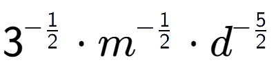 A LaTex expression showing 3 to the power of -1 over 2 times m to the power of -1 over 2 times {d} to the power of -5 over 2