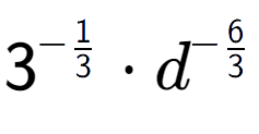 A LaTex expression showing 3 to the power of -1 over 3 times {d} to the power of -6 over 3