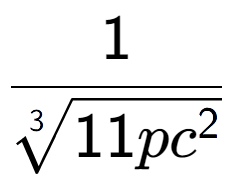 A LaTex expression showing 1 over 3-th root of 11p{c to the power of 2 }