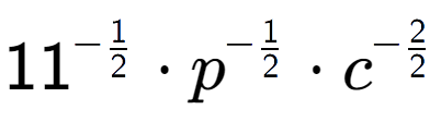 A LaTex expression showing 11 to the power of -1 over 2 times p to the power of -1 over 2 times {c} to the power of -2 over 2