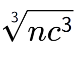 A LaTex expression showing 3-th root of n{c to the power of 3 }