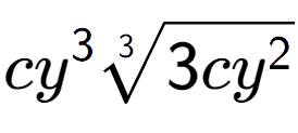 A LaTex expression showing c{y} to the power of 3 3-th root of 3c{y to the power of 2 }