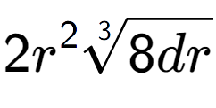 A LaTex expression showing 2{r} to the power of 2 3-th root of 8dr