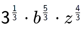 A LaTex expression showing 3 to the power of 1 over 3 times {b} to the power of 5 over 3 times {z} to the power of 4 over 3
