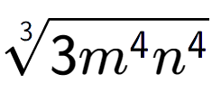 A LaTex expression showing 3-th root of 3{m to the power of 4 {n} to the power of 4 }