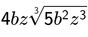 A LaTex expression showing 4bz3-th root of 5{b to the power of 2 {z} to the power of 3 }