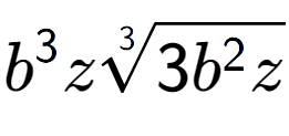 A LaTex expression showing {b} to the power of 3 z3-th root of 3{b to the power of 2 z}
