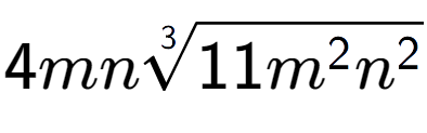 A LaTex expression showing 4mn3-th root of 11{m to the power of 2 {n} to the power of 2 }