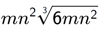 A LaTex expression showing m{n} to the power of 2 3-th root of 6m{n to the power of 2 }