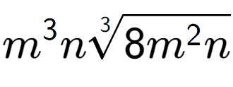 A LaTex expression showing {m} to the power of 3 n3-th root of 8{m to the power of 2 n}