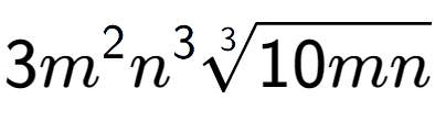 A LaTex expression showing 3{m} to the power of 2 {n} to the power of 3 3-th root of 10mn